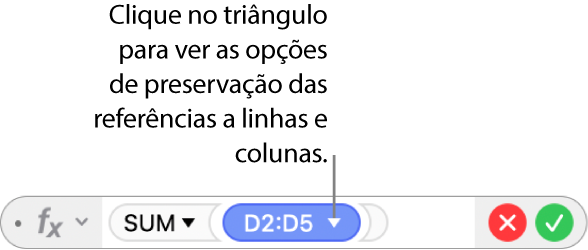 O Editor de fórmulas com um triângulo em que clica para abrir as opções de preservação das referências a linhas e colunas.