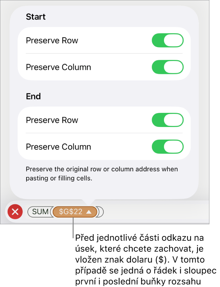 Ovládací prvky umožňující určit odkazy na řádky a sloupce, které mají být při kopírování nebo přesunu buňky zachovány Symbol amerického dolaru se zobrazí před každou částí reference rozmezí, kterou chcete zachovat.