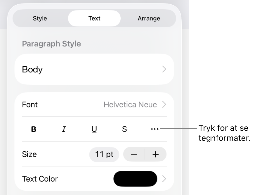Betjeningsmulighederne til Format med afsnitsformater øverst og derefter betjeningsmulighederne til Skrift. Under Skrift findes knapperne Fed, Kursiv, Understreget, Gennemstreget og Flere tekstindstillinger.