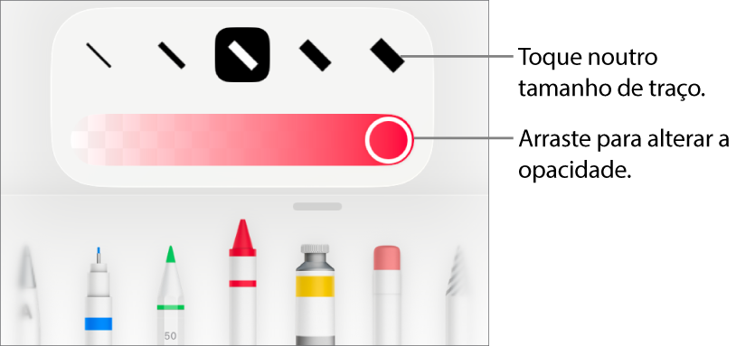 Controlos para selecionar um tamanho de traço e um nivelador para ajustar a opacidade.