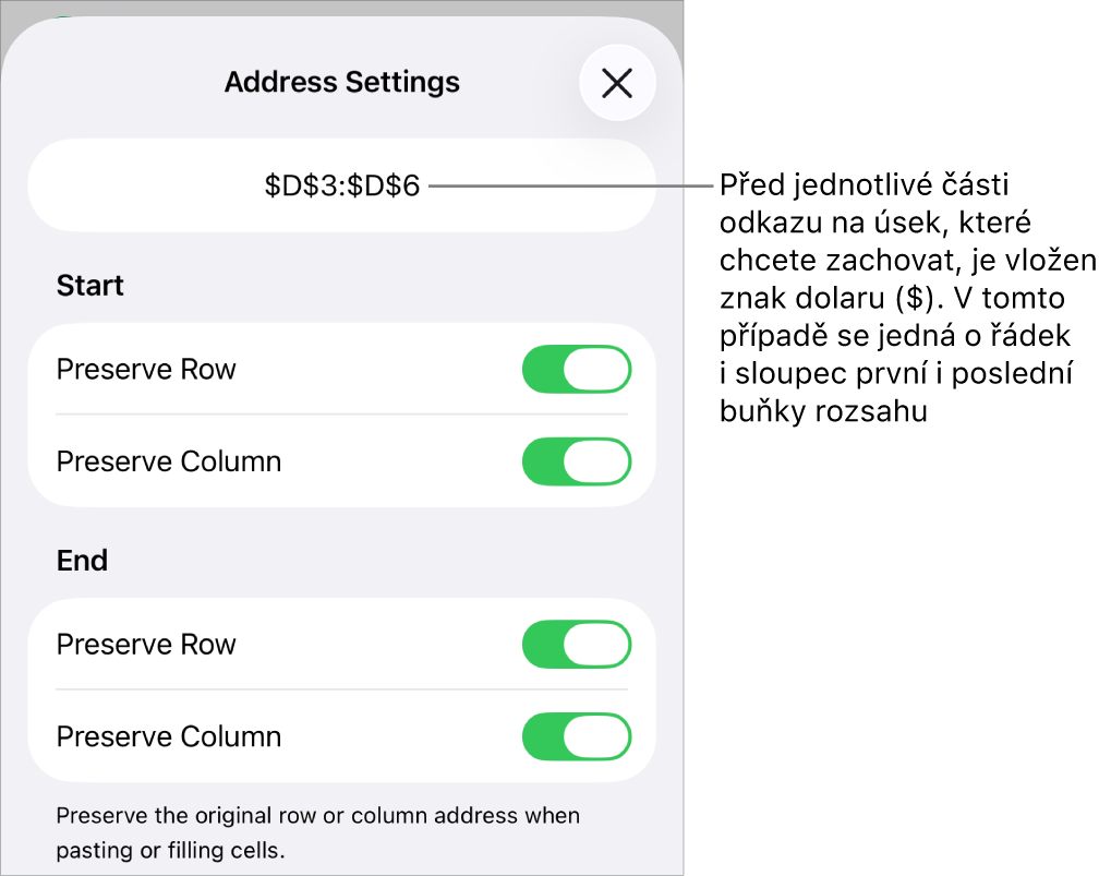 Ovládací prvky umožňující určit odkazy na řádky a sloupce, které mají být při kopírování nebo přesunu buňky zachovány Symbol amerického dolaru se zobrazí před každou částí reference rozmezí, kterou chcete zachovat.
