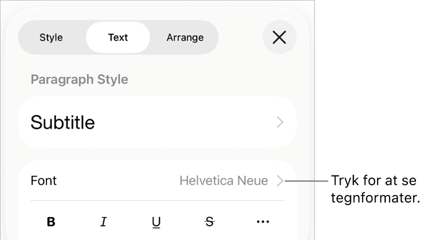 Betjeningsmulighederne til Format med afsnitsformater øverst og derefter betjeningsmulighederne til Skrift. Under Skrift findes knapperne Fed, Kursiv, Understreget, Gennemstreget og Flere tekstindstillinger.