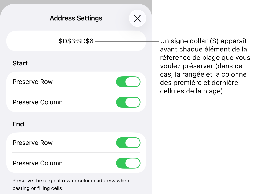 Commandes permettant d’indiquer les références de rangée et de colonne d’une cellule devant être conservées si la cellule est déplacée ou copiée. Un symbole de dollar s’affiche avant chaque partie de la référence d’intervalle que vous voulez conserver.
