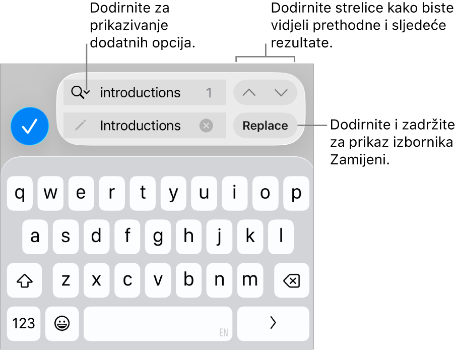 Kontrole Pronađi i zamijeni iznad tipkovnice s balončićima do tipki Opcije pretraživanja, Zamijeni, Prijelaz gore i Prijelaz dolje.