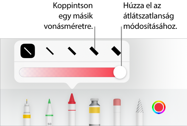 A vonásméret kiválasztásának vezérlői és az átlátszatlanság beállítására szolgáló csúszka.