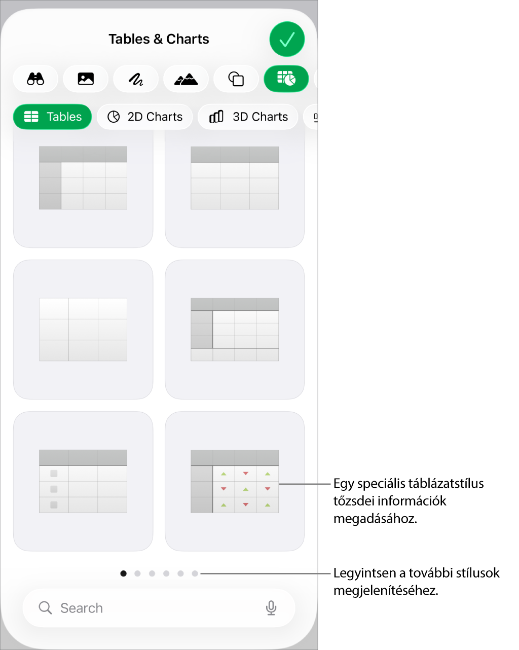 A rendelkezésre álló táblázatstílusok bélyegképei, a jobb alsó sarokban egy speciális stílussal, amely tőzsdei információk megadására használható. Az alul látható hat pont azt jelzi, hogy legyintéssel további stílusokat jeleníthet meg.