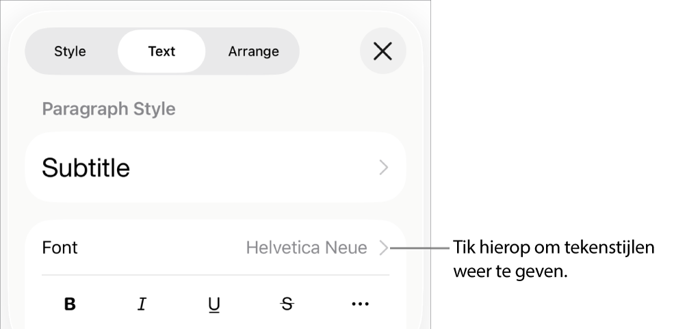 De opmaakregelaars met bovenin de alineastijlen en daaronder de lettertyperegelaars. Onder 'Lettertype' staan de knoppen voor 'Vet', 'Cursief', 'Onderstreept', 'Doorgehaald' en de knop voor meer tekstopties.