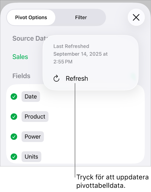 Menyn Pivotalternativ visar alternativet att uppdatera pivottabellen.