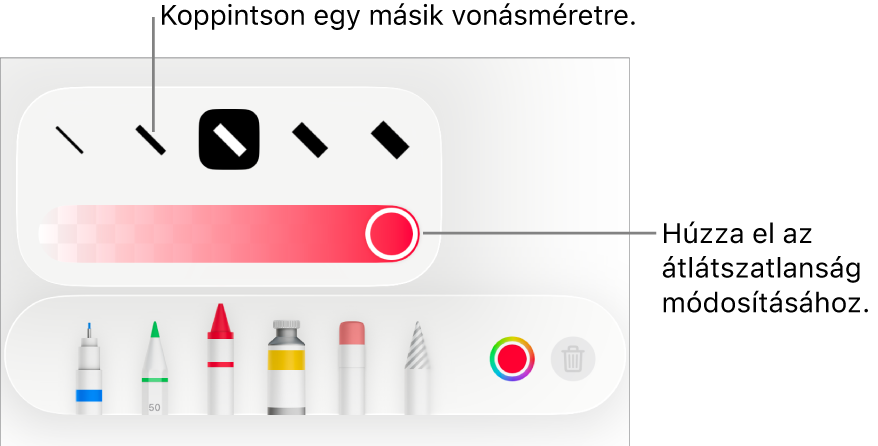 A vonásméret kiválasztásának vezérlői és az átlátszatlanság beállítására szolgáló csúszka.