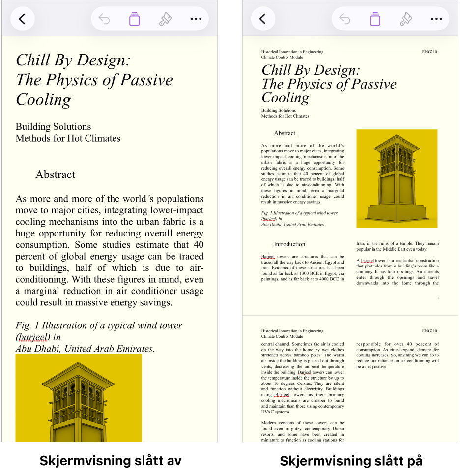 To visninger av det samme dokumentet: den ene med Skjermvisning slått på og den andre med Skjermvisning slått av. I versjonen som har Skjermvisning slått på, justeres tekststørrelsen til skjermen og sideskift og topptekster skjules.