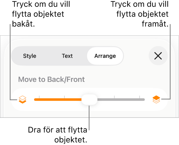 Knappen för att flytta bakåt, knappen för att flytta framåt och lagerreglaget.