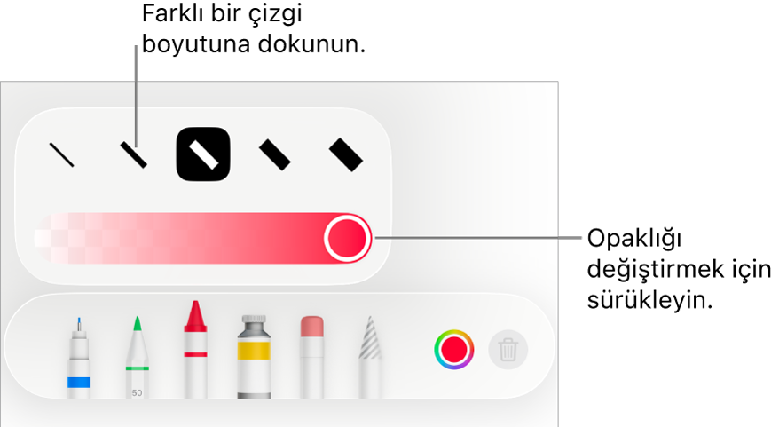 Çizgi kalınlığını seçme denetimleriyle opaklığı ayarlama sürgüsü.