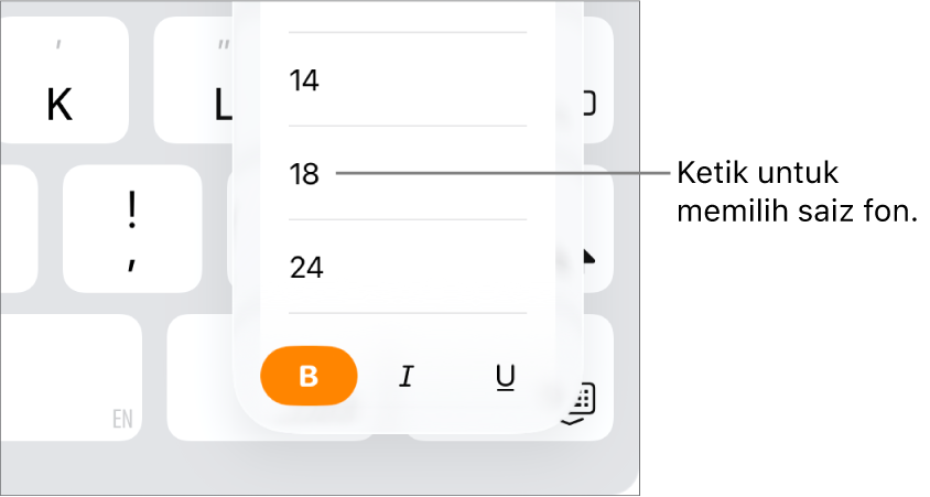 Butang Saiz Fon di sebelah kanan papan kekunci iPad dengan menu Saiz Fon dibuka. Saiz fon standard kerajaan Tanah Besar China kelihatan di bahagian atas menu dengan saiz titik di bawah.