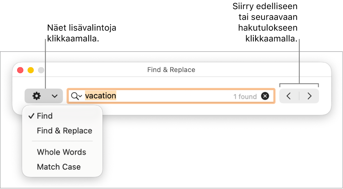Etsi ja korvaa -ikkuna, jonka ponnahdusvalikossa näytetään valinnat Etsi, Etsi ja korvaa, Kokonaisia sanoja ja Sama kirjainkoko. Oikealla olevilla nuolilla voi siirtyä edelliseen tai seuraavaan hakutulokseen.