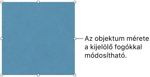 Egy objektum és a szegélyén lévő fehér négyzetek, amelyekkel az objektum mérete módosítható.