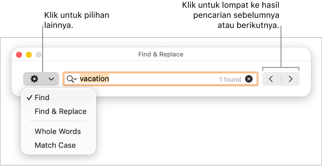 Jendela Temukan & Ganti dengan menu pop-up menampilkan pilihan Temukan, Temukan & Ganti, Seluruh Kata, dan Sesuaikan Huruf. Panah di sebelah kanan memungkinkan Anda melompat ke hasil pencarian sebelumnya atau berikutnya.