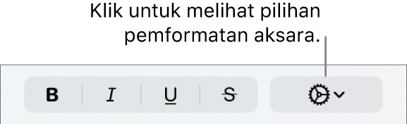 Menu timbul Pilihan Teks Lanjut di sebelah kanan butang Teks Tebal, Italik, Bergaris Bawah dan Garis Potong.
