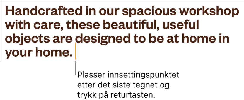 Innsettingspunktet plassert etter punktumet i den siste setningen i et avsnitt.