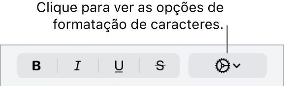 O menu pop-up “Mais opções de texto” à direita dos botões “Negrito”, “Itálico”, “Sublinhado” e “Riscado”.