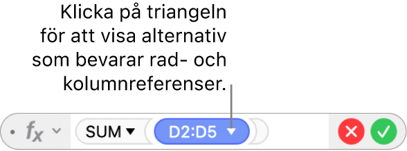 Formelredigeraren med en triangel som du klickar på för att öppna alternativ för att bevara rad- och kolumnreferenser.