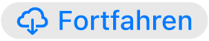 die Taste „Fortsetzen“