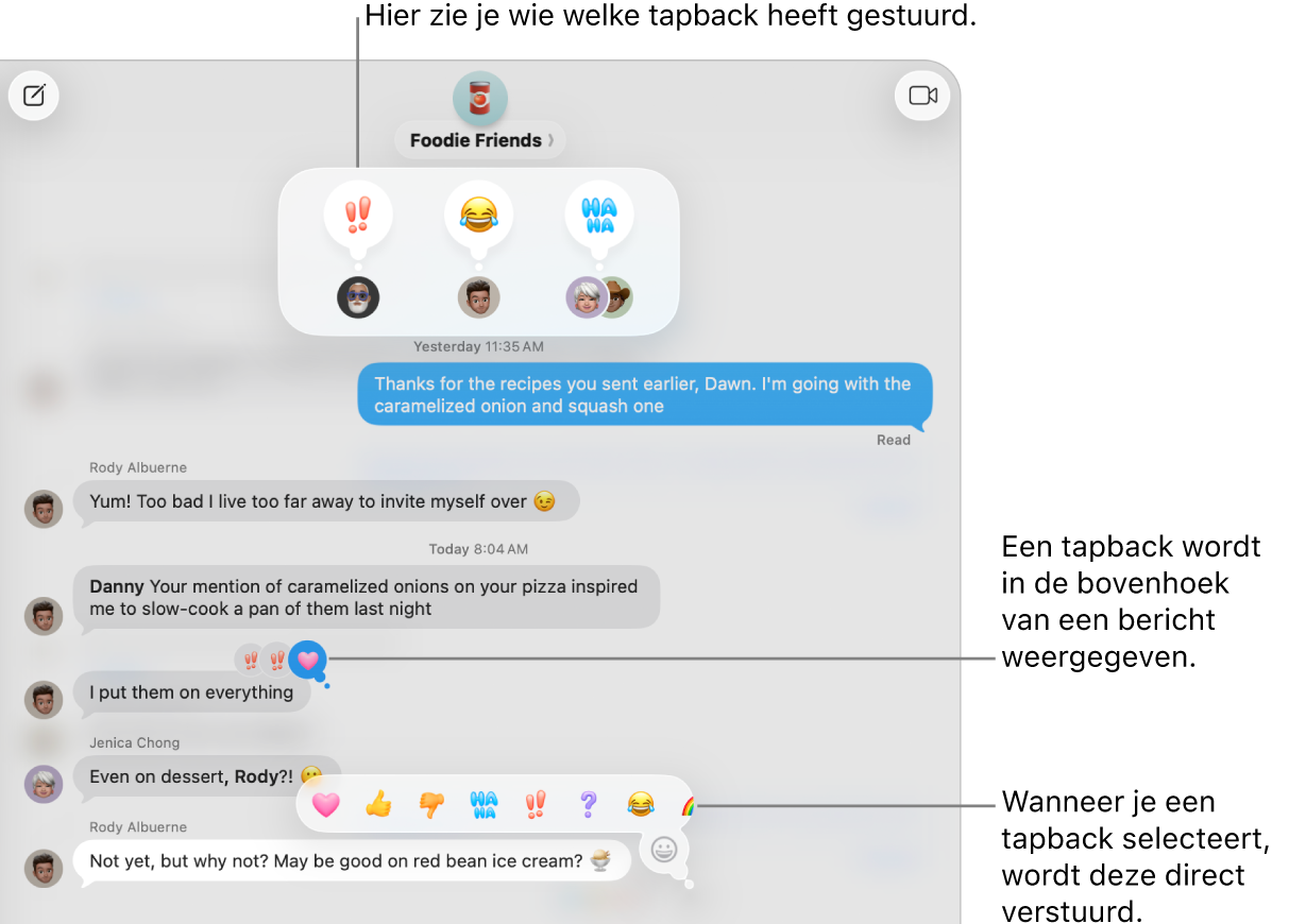 In de bovenhoek van een bericht staat een tapback met een emoji om je reactie op en bericht aan te geven. In een menu worden een aantal tapbackopties weergegeven. De verschillende opties zijn onder meer klassieke tapbacks (een hartje, een duim omhoog, een duim omlaag, Ha Ha, uitroeptekens en een vraagteken) en tapbacks met emoji's.