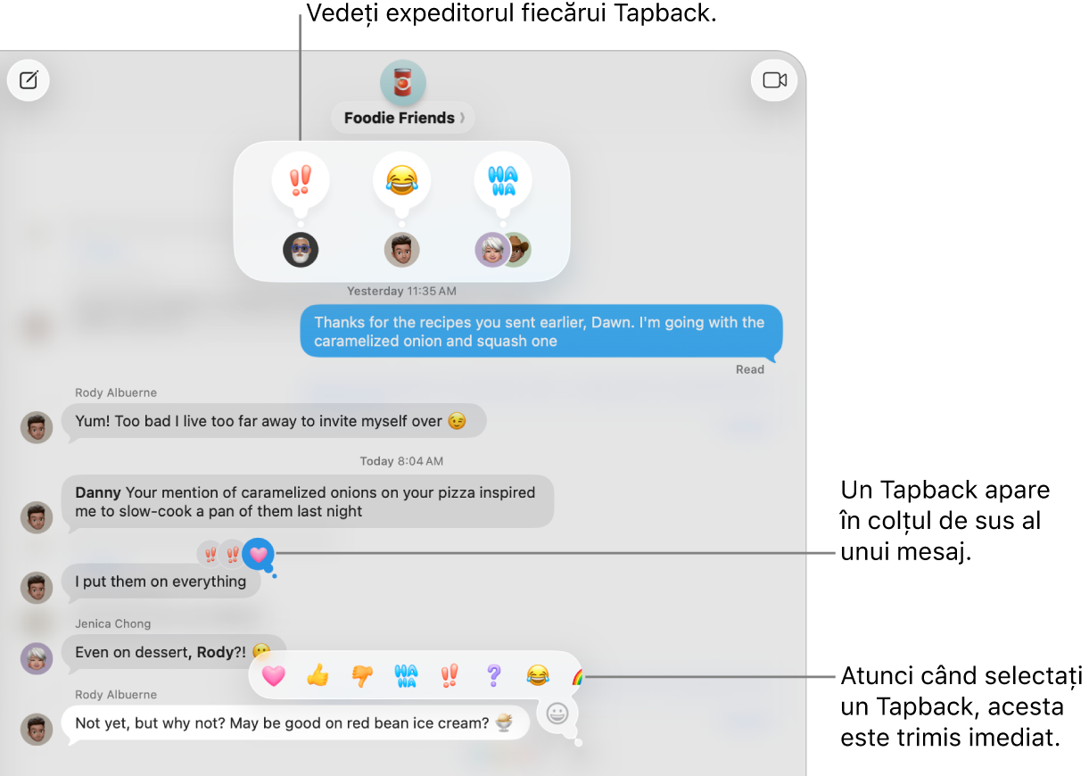 Un Tapback emoji apare în colțul de sus al unui mesaj, indicând răspunsul dvs. la un mesaj. Un set de opțiuni de Tapback apare într‑un meniu. Opțiunile includ Tapback‑uri clasice (o inimă, un semn de aprobare, un semn de dezaprobare, Ha Ha, semne de exclamare și semnul întrebării) și Tapback‑uri emoji.