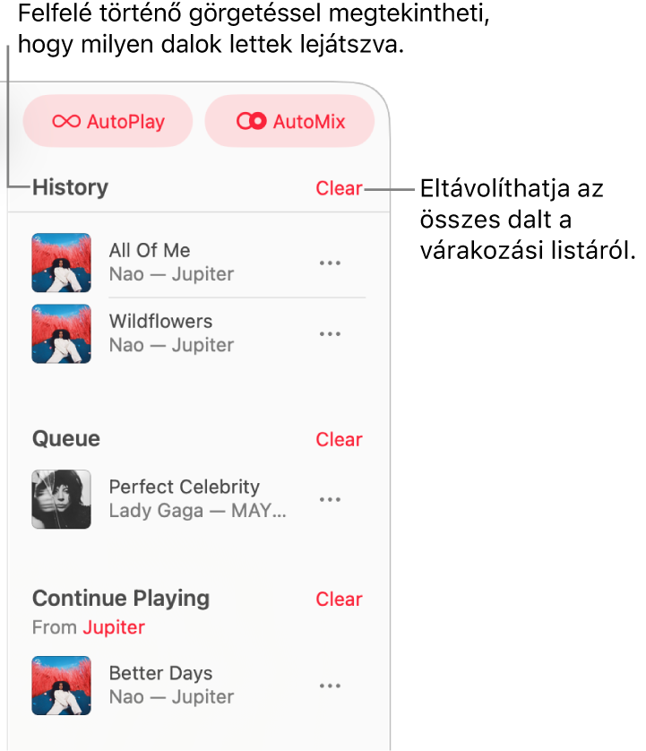 A lejátszási sor a jobb felső sarokban látható az Apple Musicban. Megjelennek az Előzmények, a Lejátszási sor és a Lejátszás folytatása szakaszok.