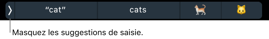 Suggestions de saisie comprenant des mots et des emoji ; le bouton affiché à gauche permet de masquer les suggestions.