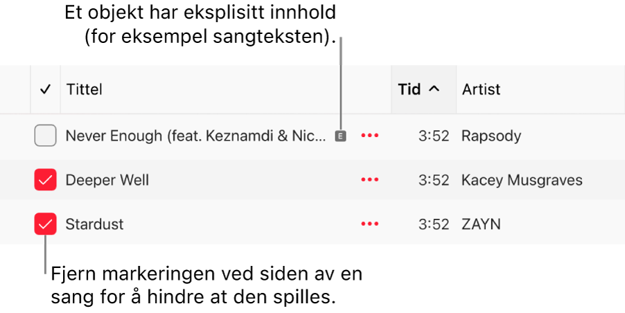 Utsnitt av sanglisten i Apple Music, med avkrysningsruter og et eksplisitt-ikon for den første sangen (som indikerer at den inneholder upassende innhold, for eksempel sangtekst). Fjern valget i avkrysningsruten ved siden av en sang for å hindre avspilling.
