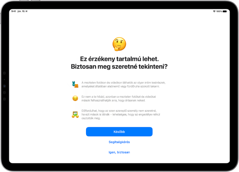Figyelmeztetés arról, hogy egy üzenet valószínűleg érzékeny tartalmú képeket tartalmaz. A képernyő alján lévő opciókkal segítséget lehet kérni vagy figyelmen kívül lehet hagyni a figyelmeztetést.