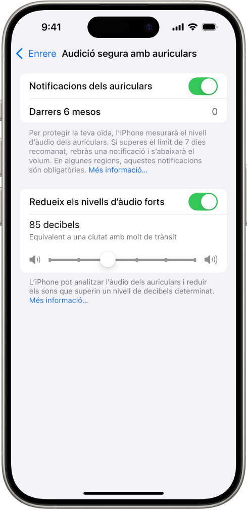 Pantalla d’audició segura amb auriculars, on es veu el nombre de notificacions dels auriculars enviades en els últims 6 mesos, l’opció “Redueix els nivells d’àudio forts”, un regulador per canviar el nivell de decibels màxim i el límit de 85 decibels seleccionat.