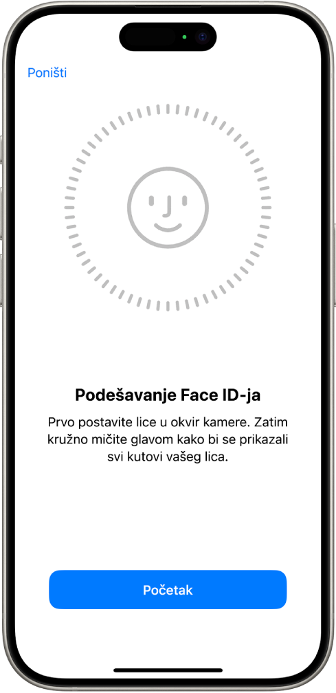Zaslon za podešavanja prepoznavanja Face ID-ja. Na zaslonu se prikazuje nasmijano lice, uokvireno krugom. Tekst ispod upućuje korisnika da polako pomiče glavu kako bi se krug zatvorio. Tipka za početak rada prikazuje se pri dnu zaslona.