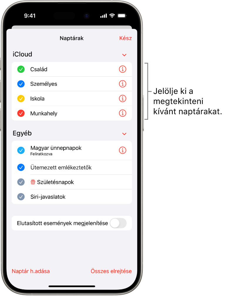 A Naptárak-lista, amelyben az aktív naptárak pipával vannak megjelölve. A lista bezárásához használható Kész gomb a jobb felső sarokban található.