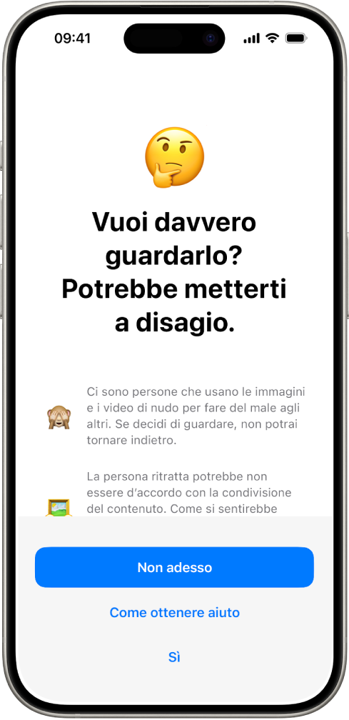 La schermata di avviso di contenuti sensibili che informa della possibile presenza di immagine di nudo. Nella parte inferiore dello schermo sono presenti tre pulsanti che rispondono alla domanda: “Vuoi davvero guardarlo?”. I pulsanti sono: “Non ora”, “Come ottenere aiuto…” e Confermo.