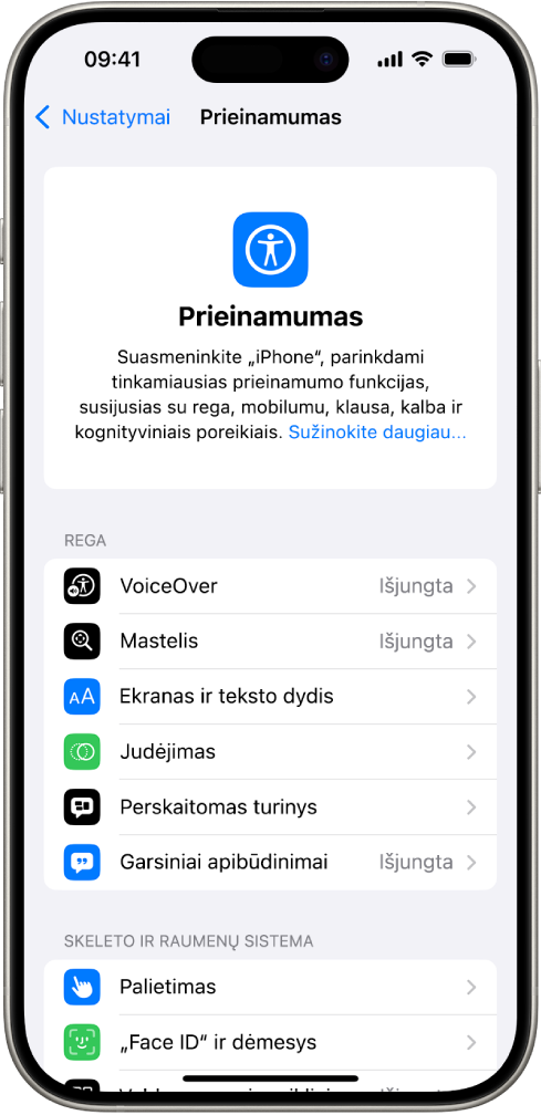 Srityje „Nustatymai“ matomas ekranas „Prieinamumas“, kuriame yra integruotos funkcijos, skirtos „Regai“, „Skeleto ir raumenų sistemai“. Slinkite žemyn, kad peržiūrėtumėte funkcijas „Klausa“, „Kalba“ ir „Bendra“.