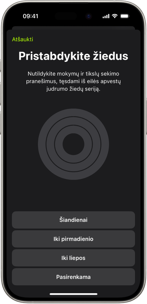 „Fitness“ ekrane „Pristabdykite žiedus“ rodomos „Aktyvumo žiedų“ pristabdymo parinktys.