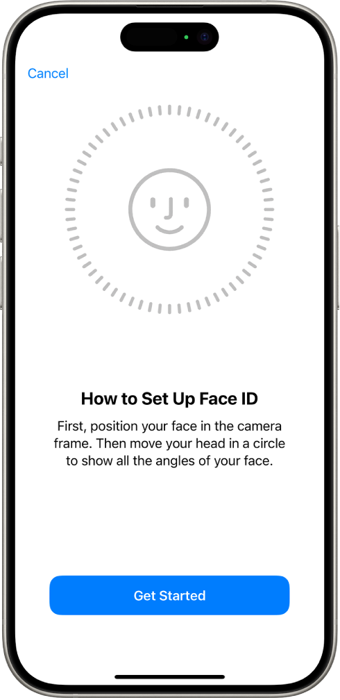 Face ID रेकग्निशन सेटअप स्क्रीन. वर्तुळात बंद केलेला हसरा चेहरा स्क्रीनवर दाखवण्यात आला आहे. खाली असलेले टेक्स्ट यूझरला वर्तुळ पूर्ण करण्यासाठी त्यांचे डोके हळूवारपणे मूव्ह करण्याचे निर्देश देतो. ’सुरुवात करा’ साठीचे बटण स्क्रीनच्या तळाशी दिसते.