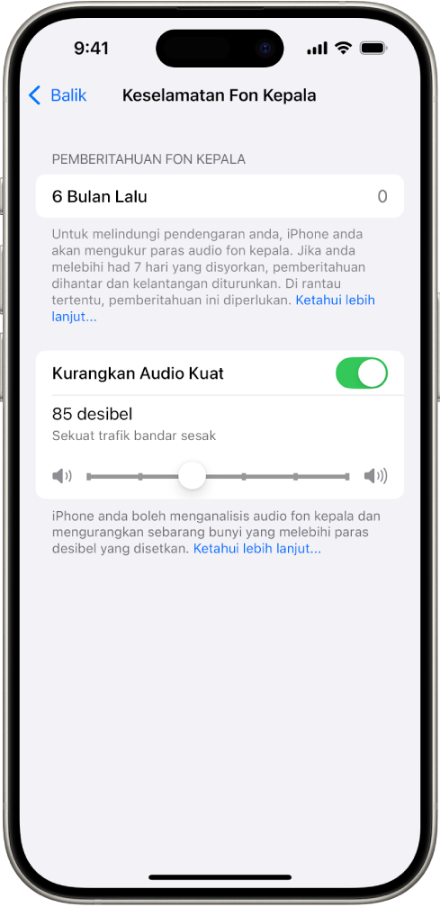 Skrin Keselamatan Fon Kepala, menunjukkan bilangan pemberitahuan fon kepala dihantar dalam tempoh 6 bulan sebelumnya, pilihan Kurangkan Audio Kuat, gelangsar untuk menukarkan paras desibel maksimum dan had desibel dipilih iaitu 85 desibel.