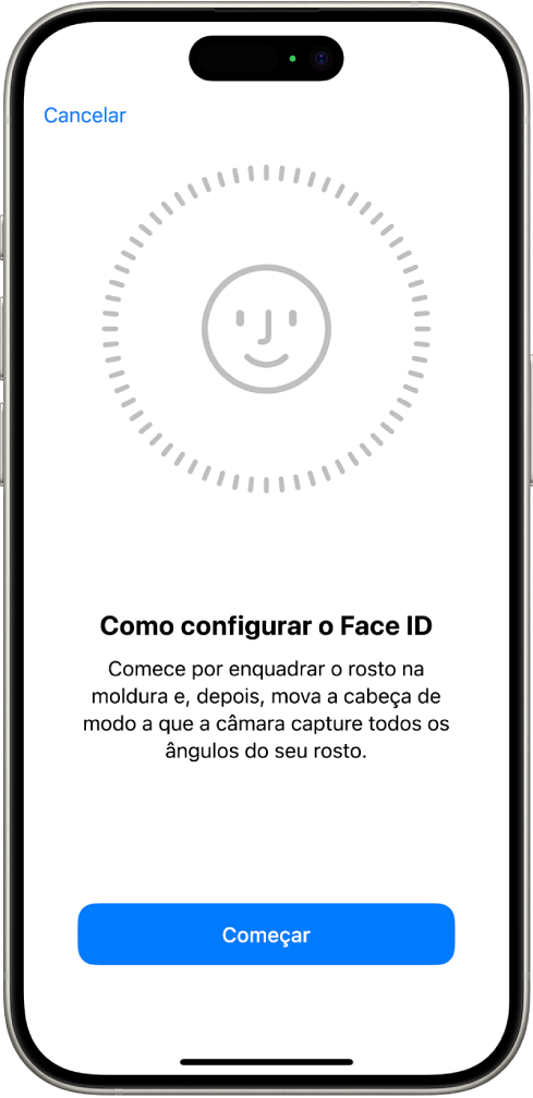 O ecrã de configuração do reconhecimento através do Face ID. No ecrã, está um rosto sorridente enquadrado num círculo. Por baixo, o texto indica ao utilizador que deve mover a cabeça devagar para completar o círculo. Quase no fundo do ecrã, está um botão para começar.