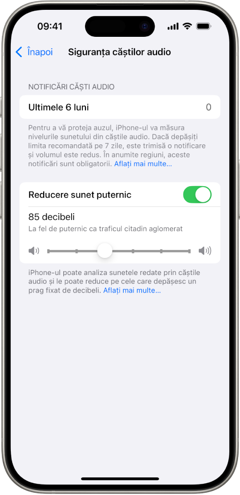 Ecranul Siguranța căștilor audio afișând numărul de notificări pentru căștile audio trimise în ultimele 6 luni, opțiunea Reducere sunet puternic, un glisor pentru modificarea nivelului maxim de decibeli și limita de decibeli selectată de 85 decibeli.