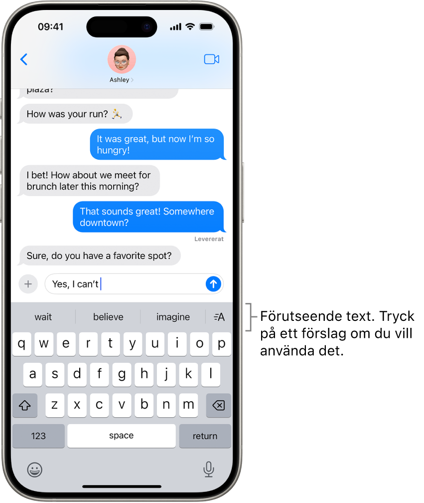 Skärmtangentbordet är öppet i appen Meddelanden. Text matas in i textfältet och ovanför tangentbordet finns textförslag för nästa ord.