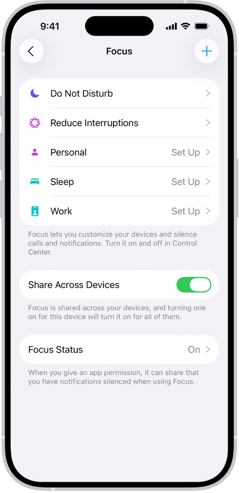 A screen showing four provided Focus options—Do Not Disturb, Personal, Sleep, and Work. The Share Across Devices button allows you to use the same Focus settings on all your Apple devices where you’re signed in to the same Apple Account.