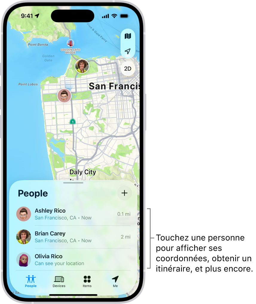 L’écran Localiser ouvert sur la liste Personnes. La liste comprend quatre personnes : Olivia Rico, Dawn Ramirez, Ashley Rico et Will Rico. Touchez le bouton Ajouter en haut de la liste Personnes pour partager votre position.