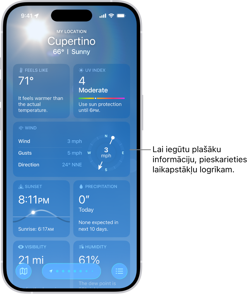 Lietotne Weather, kur augšpusē redzama esošā atrašanās vieta un zem tā ir pašreizējā temperatūra un laikapstākļi. Pārējā ekrāna daļā ir sīka informācija par laikapstākļiem, tostarp UV indeksu, vēju un nokrišņiem.