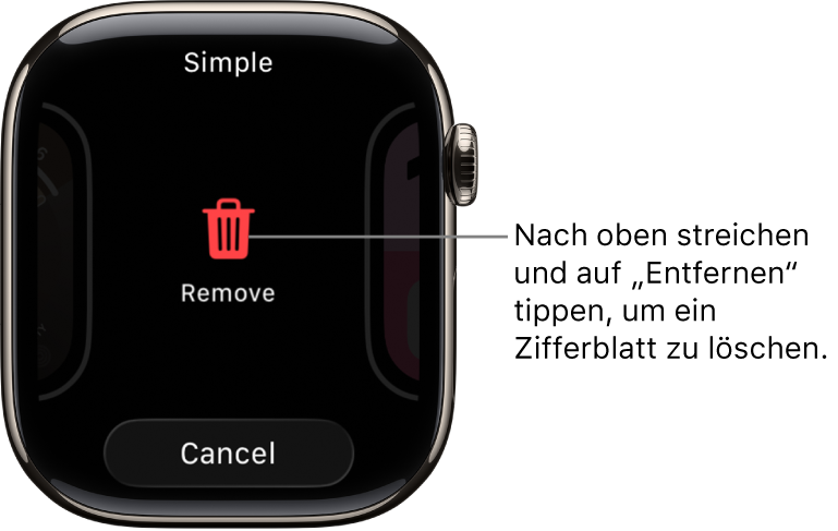 Display der Apple Watch mit den Tasten „Entfernen“ und „Abbrechen“, die angezeigt werden, wenn du zu einem Zifferblatt streichst und auf diesem nach oben streichst, um es zu löschen.