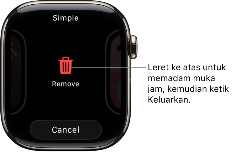 Skrin Apple Watch menunjukkan butang Keluarkan dan Batalkan, yang kelihatan selepas anda leret ke muka jam, kemudian leret ke atas untuk memadamnya.