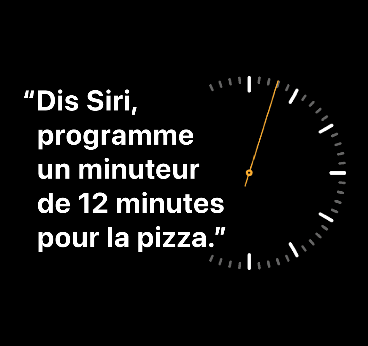 Illustration de la phrase « Dis Siri, programme un minuteur de 12 minutes pour la pizza »