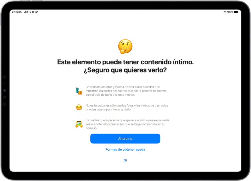 La pantalla de la advertencia de contenido íntimo avisando que se detectó una imagen con posible desnudez. En la parte inferior de la pantalla hay tres botones que responden a la pregunta: “¿De verdad quieres verla?” Los botones son Ahora no, Formas de obtener ayuda y Sí.