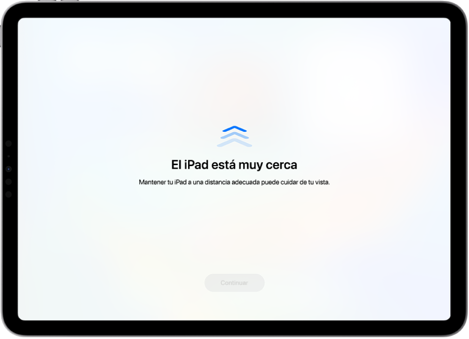 Pantalla con un aviso advirtiendo de que el iPad está demasiado cerca y una sugerencia para mantener el iPad a la distancia adecuada. Cuando el iPad se aleja, aparece el botón Continuar en la parte inferior para poder volver a la pantalla anterior.
